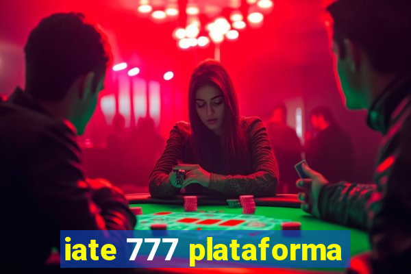 iate 777 plataforma